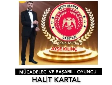 MÜCADELECİ VE BAŞARILI OYUNCU HALİT KARTAL'IN SANAT HAYALİ GERÇEK OLDU