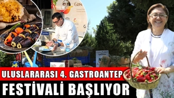 Uluslararası 4. Gastroantep festivali başlıyor