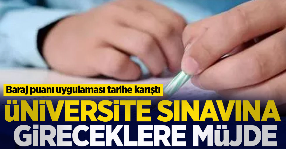 Üniversite sınavına gireceklere müjde!